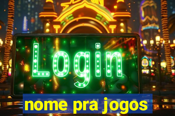 nome pra jogos